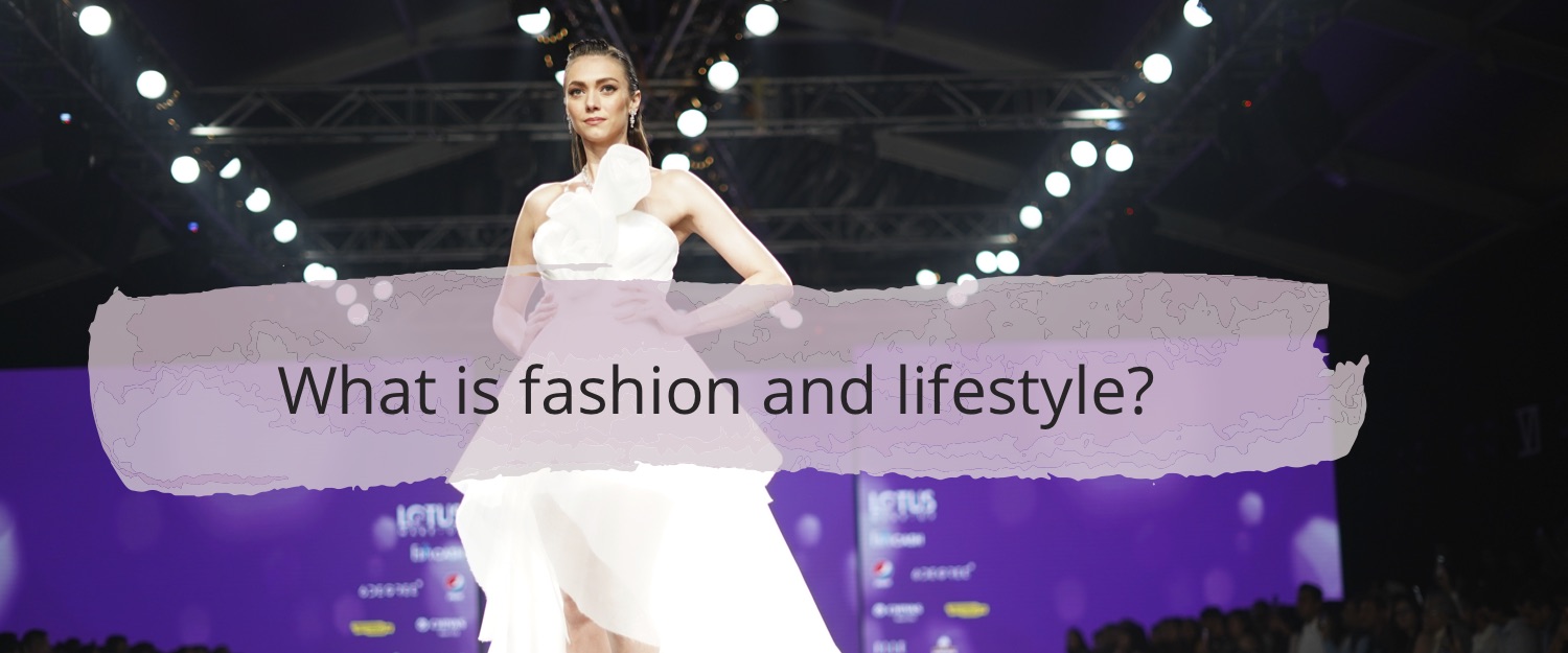FASHION & LIFESTYLE